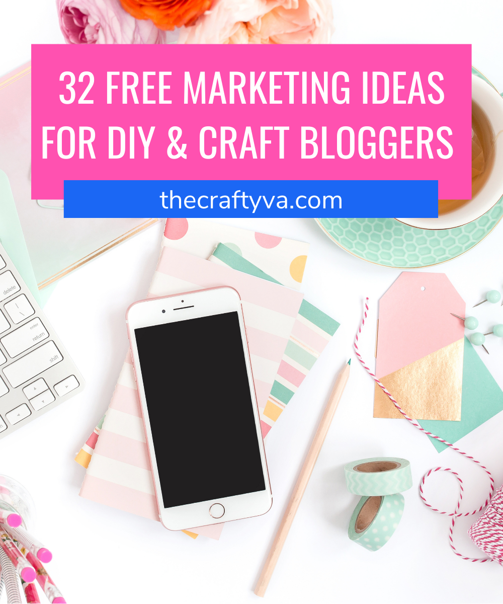 32 Free Marketing Ideas For DIY & Craft Bloggers - The Crafty VA